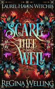 Title: Scare Thee Well: A Midlife Adventure, Author: ReGina Welling