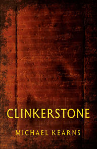 Title: Clinkerstone, Author: Michael Kearns