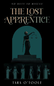 Title: The Lost Apprentice: Dark academia does a graduate recruitment scheme in this rivals to lovers fantasy, Author: Tara O'toole