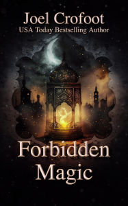 Title: Forbidden Magic, Author: Joel Crofoot