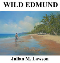 Title: WILD EDMUND, Author: Julian M. Lawson