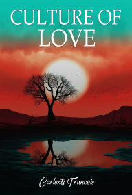 Title: Culture of Love, Author: Carlentz Francois