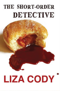 Title: The Short-Order Detective, Author: Liza Cody