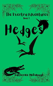 Title: Hedges: The Evertrw Adventures, Author: Katherine McDonough