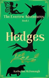 Title: Hedges: The Evertrw Adventures, Author: Katherine McDonough