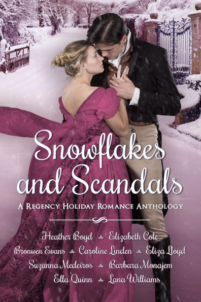 Snowflakes and Scandals: A Regency Holiday Romance Anthology