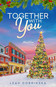 Title: Together With You, Author: Leah Dobrinska