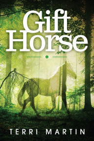 Title: Gift Horse: A Kat Wilde Upper Peninsula (U.P.) Michigan Mystery, Author: Terri Martin