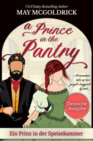 Title: Ein Prinz in der Speisekammer, Author: May McGoldrick