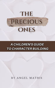 Title: The Precious Ones: A Children's Book, Author: Angel Mathis