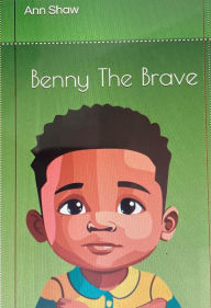 Title: BENNY THE BRAVE, Author: Ann Shaw