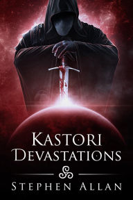 Title: Kastori Devastations, Author: Stephen Allan