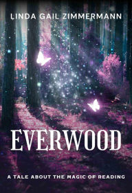 Title: Everwood, Author: Linda Gail Zimmermann