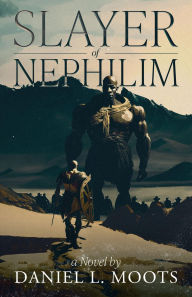 Title: Slayer of Nephilim, Author: Daniel Moots