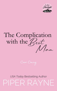 Title: The Complication with the Best Man, Author: Piper Rayne