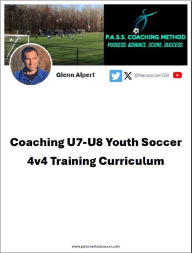 Title: Coaching Youth Soccer: U7-U8: 4v4 Curriculum, Author: Glenn Alpert