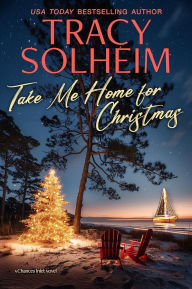 Title: Take Me Home for Christmas, Author: Tracy Solheim