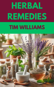 Title: Herbal Remedies, Author: Tim Williams