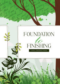 Title: Foundation to Finishing: A Soul Constructional, Author: Tara T Tate