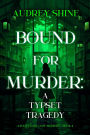 Bound for Murder: A Typeset Tragedy (A Juliet Page Cozy MysteryBook 4)