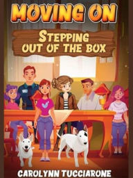 Title: Moving On: Stepping Out Of The Box, Author: Carolynn Tucciarone