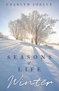 Title: Seasons of Life: Winter, Author: Charlyn Joelle