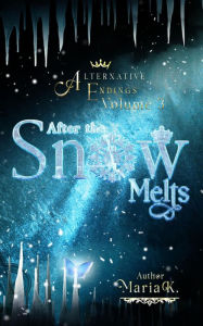 Title: After the Snow Melts, Author: Maria K