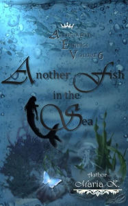 Title: Another Fish in the Sea, Author: Maria K