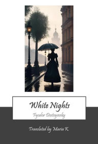 Title: White Nights, Author: Fyodor Dostoyevsky