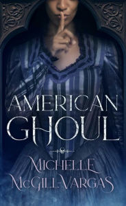 Title: American Ghoul, Author: Michelle McGill-Vargas