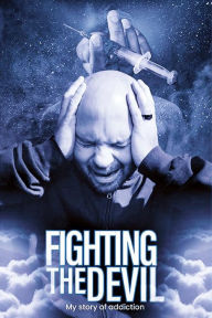 Title: Fighting the devil: My story of addiction, Author: Scott Holloway
