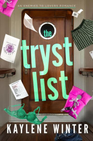 Title: The Tryst List: A Enemies to Lovers Romance, Author: Kaylene Winter