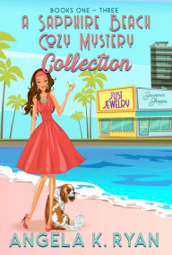 Title: A Sapphire Beach Cozy Mystery Collection: Volume 1, Books 1-3, Author: Angela K. Ryan