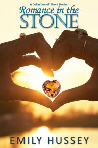 Title: Romance in the Stone, Author: Emily Hussey