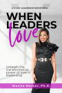 When Leaders Love: A 31-Day Leadership Devotional