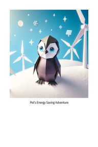 Title: Pet's Energy Saving Adventure, Author: Maylyn Mufleh