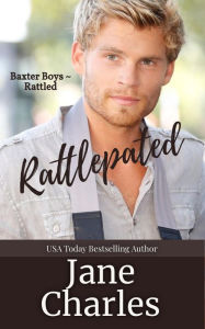Title: Rattlepated (Baxter Boys ~ Rattled), Author: Jane Charles