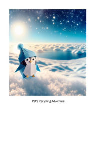 Title: Pet's Recycling Adventure, Author: Maylyn Mufleh