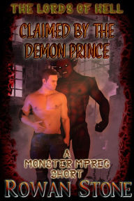 Title: Claimed by the Demon Prince: A Monster Mpreg Short, Author: Rowan Stone