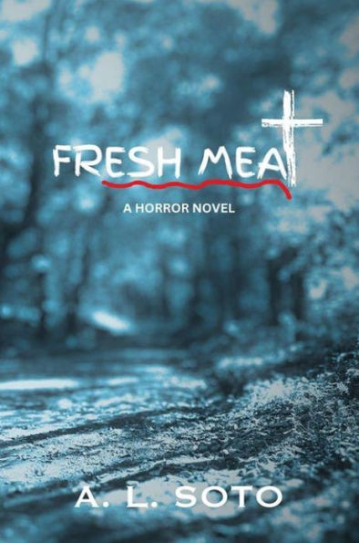 Fresh Meat: A Horror Novel