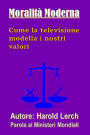 Moralità Moderna: Come la televisione modella i nostri valori