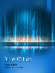 Title: Blue Cities, Author: Alexei Tolstoy