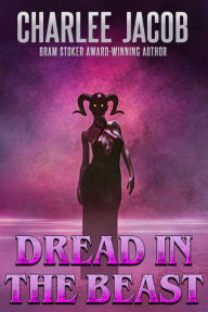 Title: Dread in the Beast, Author: Charlee Jacob