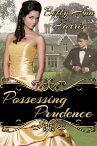 Title: Possessing Prudence, Author: Betty Ann Harris