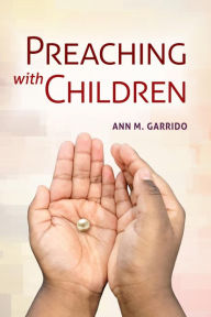 Title: Preaching with Children, Author: Ann M. Garrido