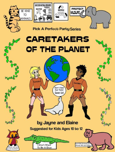 Caretakers of the Planet: Pick A Perfect Party Series