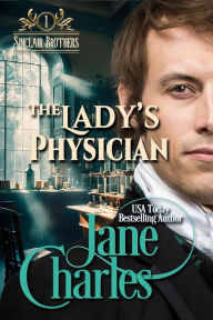 Title: The Lady's Physician (Sinclair Brothers #1), Author: Jane Charles