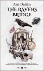 The Ravens Bridge. Collection.: A surprising cocktail of romance, intrigue, adventure, controversy and... much more. Dare to read a different story?