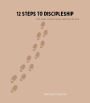 12 Steps to Discipleship: for Jesus-loving teens, written by one