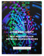 Cybersecurity: Best Practices For Network Administrators